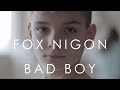 Bad boy  fox nigon vido officielle