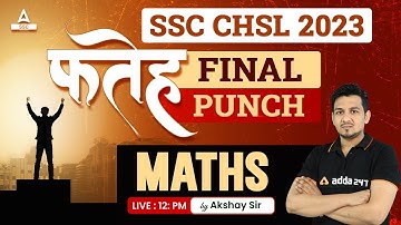 SSC CHSL 2023 | SSC CHSL Maths by Akshay Awasthi |CHSL Final Punch