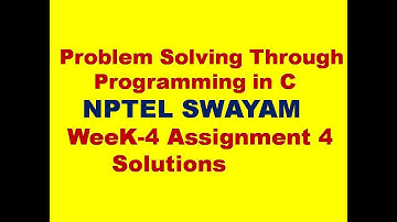 NPTEL Problem Solving Through Programming In C Week 4 Assignment 4 Answers 2022 || NPTEL Swayam