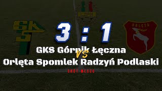 skrót meczu GKS Górnik Łęczna vs Orlęta Spomlek Radzyń Podlaski