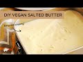 DIY Vegan Salted Butter | Easy and Creamy Plant-Based Butter at Home Recipe