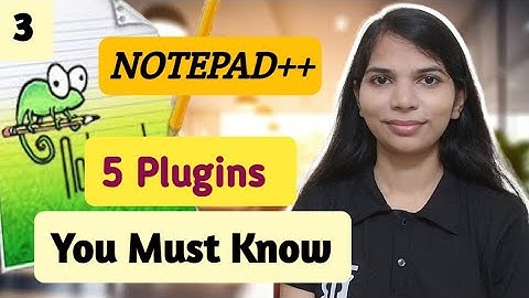 Notepad++ Plugins | 5 Plugins You Must Know | Notepad++ Plugin Install