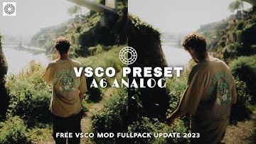 VSCO PRESET AESTHETIC PART 2 || A6 ANALOG | VSCO MOD PRO 2023