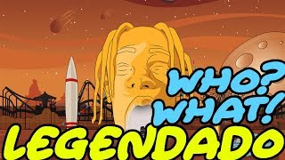 Travis Scott - Who? What! (Legendado)