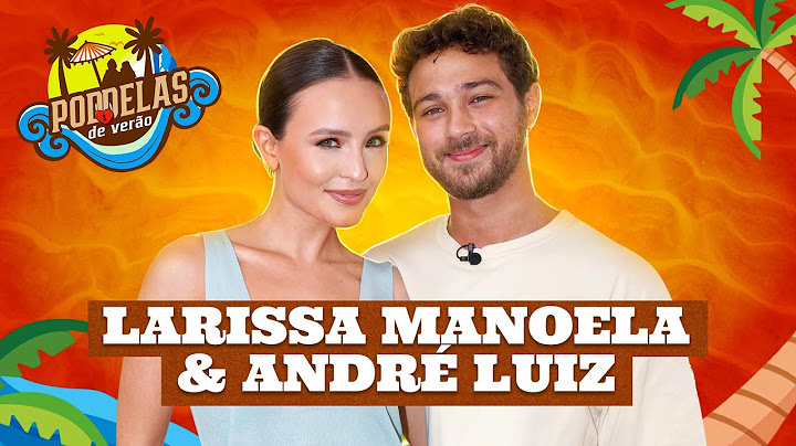 LARISSA MANOELA E ANDRÉ LUIZ FRAMBACH - PODDELAS DE VERÃO COM TATA E COCIELO