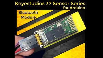 Arduino and Bluetooth Module - Getting Started with Arduino and Keyestudios 37 Sensor Kit