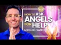 The Secret to Angelic Assistance! How to Get Help from Your Angels Fast! | Michael Sandler