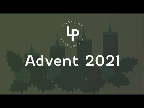 Advent 2021, Part 4: Christ Our Joy