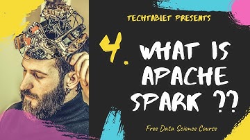 4. What is Apache Spark - Free Data Science Course - TechTablet