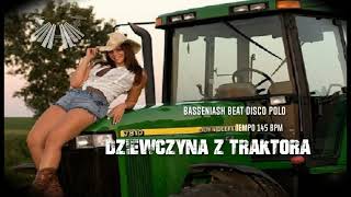 BASSENIASH😛ARANŻ😛BEAT😛 sierpień 2021 DISCO POLO 145 bpm ,,DZIEWCZYNA Z TRAKTORA,,😍😱