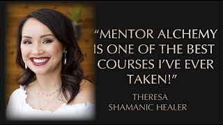 Mentor Alchemy - Theresa Testimonial