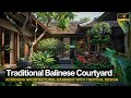 Achieving architectural harmony small tropical traditional balinese courtyard home design