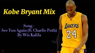 Kobe Bryant Mix - See You Again