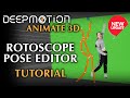 Deepmotion rotoscope pose editor tutorial  updated  new features