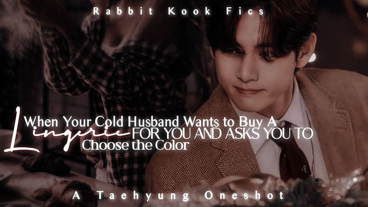 When Your Cold Husband Wants to Buy a Lingerie For You and Asks You To choose The Color •Tae ff•