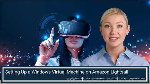 Setting Up a Windows Virtual Machine on Amazon Lightsail