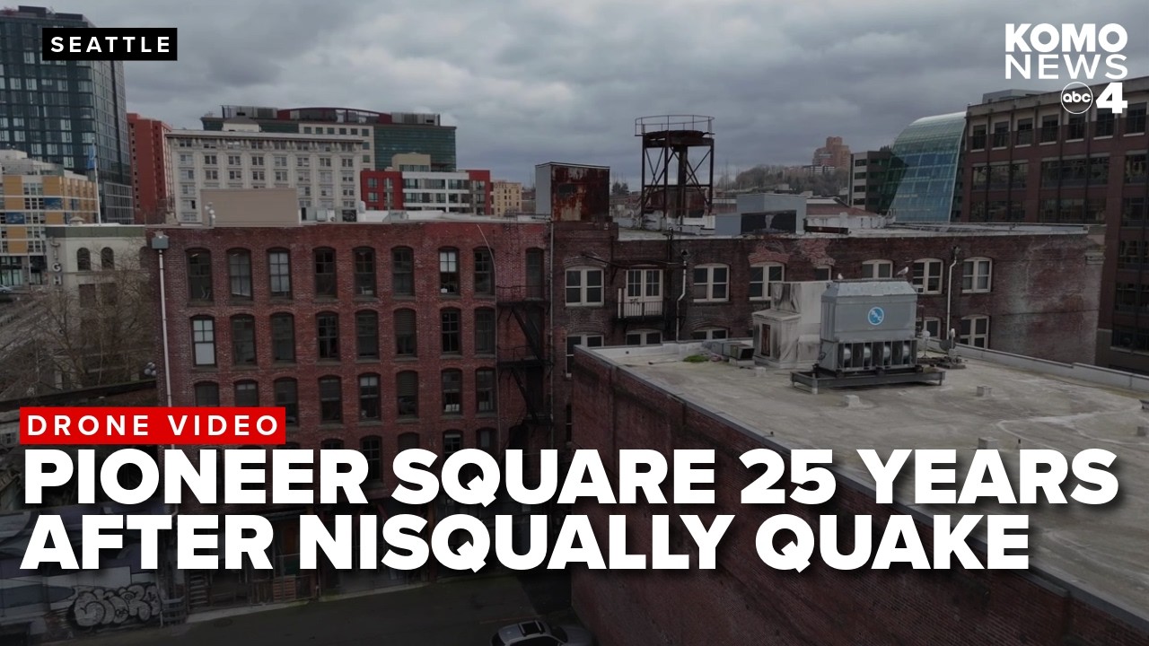 DRONE VIEWS: Seattle's Pioneer Square 25 years after the 6.8 magnitude ...