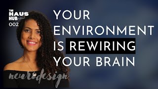 002 Neurodesign - Environment Shapes Behaviors