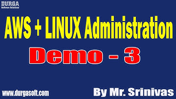AWS + LINUX Administration tutorials || Demo - 3 || by Mr. Srinivas On 27-10-2021 @8AM IST