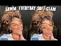 GRWM: My Soft Everyday Glam Makeup Look | Azlia Williams