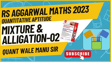 Mixture & Alligation-02 || RS Aggarwal Maths (2023) || Quantitative Aptitude #mixtureandalligation