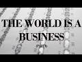 The world is a business part 1