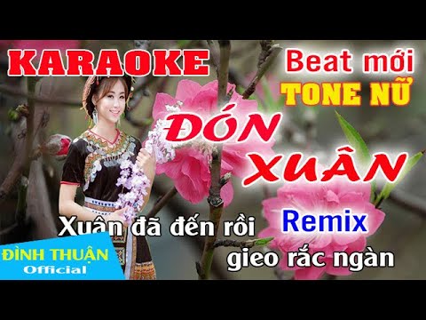 Đón Xuân Karaoke Remix Tone Nữ Dj Cực hay 2022