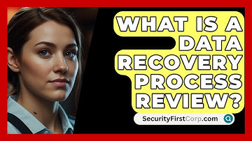 What Is A Data Recovery Process Review? - SecurityFirstCorp.com