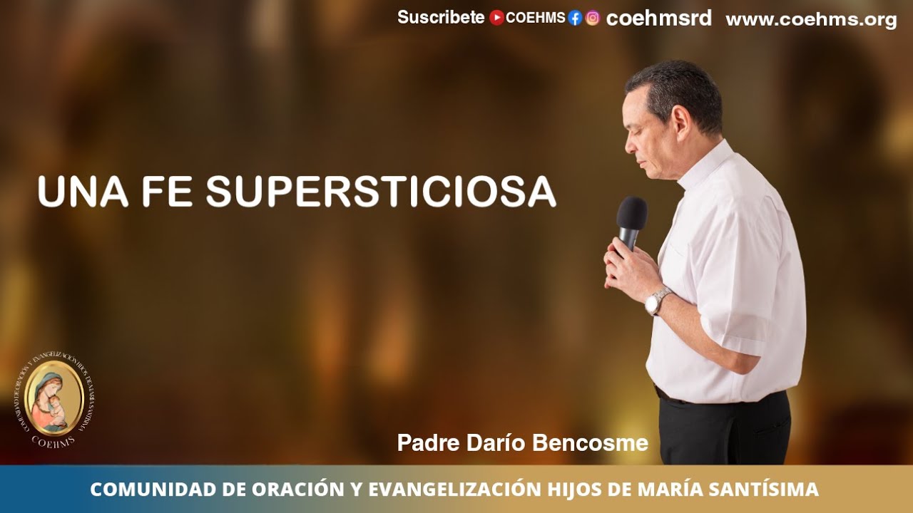 Una Fe Supersticiosa - (COEHMS)- Padre Darío Bencosme - 2/02/2026
