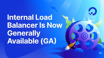 Internal Load Balancer Is Now Generally Available (GA)