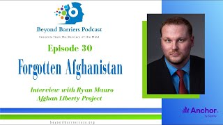 NEW! Forgotten Afghanistan - Ryan Mauro on Beyond Barriers Podcast