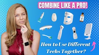 Amplified Results How To Layer Beauty Devices Treatments For Optimal Skin My Top Tips