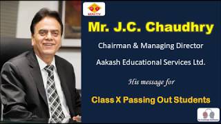 Mr J.c Chaudhry Chairman Aakash Educational Services Ltd Message For Class X Passing Out Students