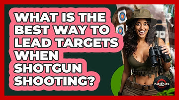 What Is The Best Way To Lead Targets When Shotgun Shooting? - The Marksman