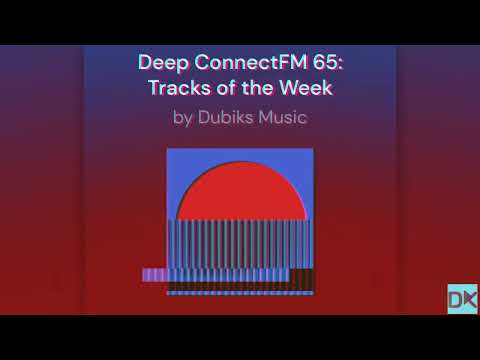 Deep ConnectFM 65/2024: Tracks of the Week