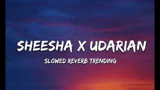 sheesha x udaarian slowed reverb ( slowed reverb ) | remix trending screenshot 3