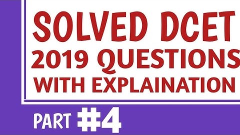 DCET 2019 QUESTION PAPER SOLVED ( Part 4 of 5 )