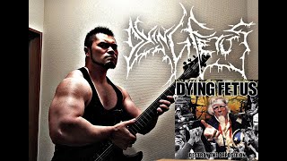 Dying Fetus - Pissing In the Mainstream  (Guitar Cover)