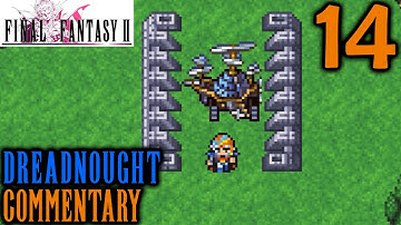 Back On Track: Final Fantasy II Walkthrough Part 14 - The Dreadnought
