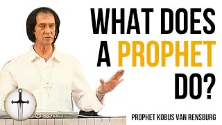 What Did The Prophets Do In The Bible? Prophet Kobus Van Rensburg