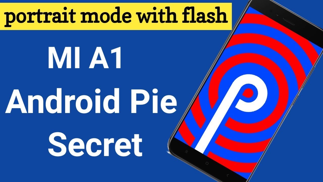 MI A1 Android Pie hidden setting and features vtech appareil photo