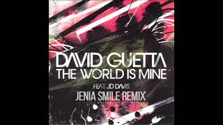The world is mine (Jenia Smile remix)David Guetta