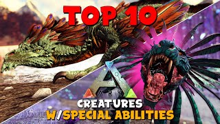 ARK: TOP 10 Creatures With SPECIAL Abilities In 2023