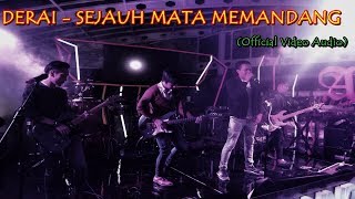 DERAI - Sejauh Mata Memandang ( Video Audio)