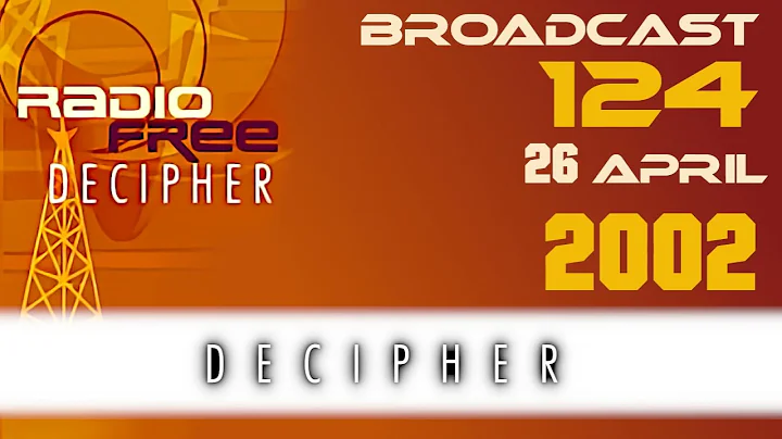 Broadcast 124 - Radio Free Decipher (26 April, 200...