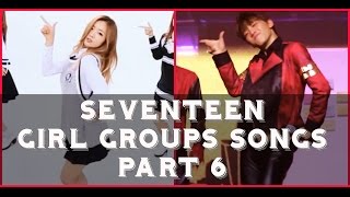 ◇ 세븐틴 Seventeen dancing to girl groups' songs compilation part 6 ◇