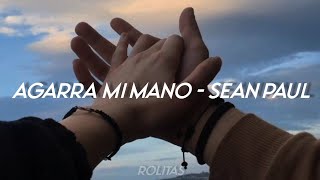 Agarra Mi Mano - Sean Paul (Letra/Lyrics) como ayer no tengo miedo, tener un amor eterno