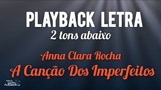 A canção dos imperfeitos | playback 2 Tons abaixo | Anna Clara Rocha