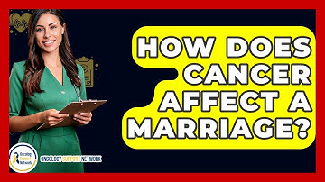 How Does Cancer Affect A Marriage? - Oncology Support Network