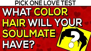 What color hair will your soulmate have? | Pick One Love Test #4